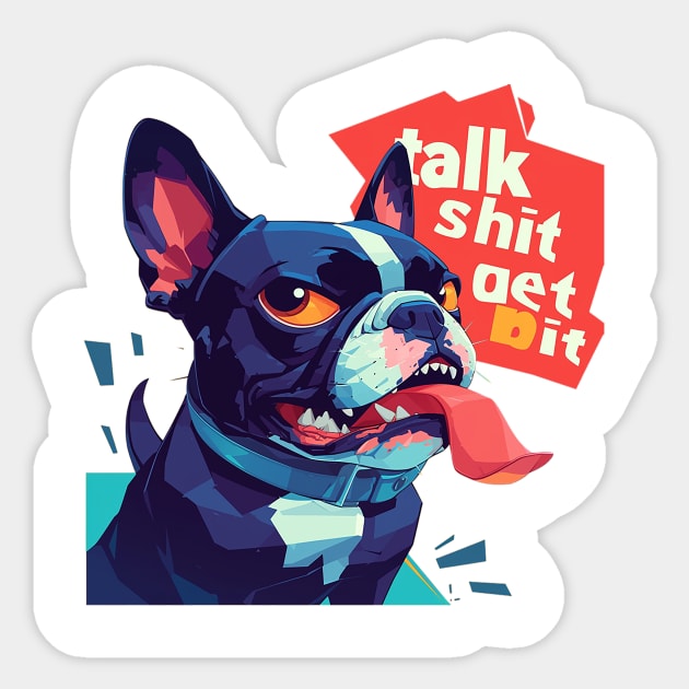 talk shit get bit Sticker by Stephanie Francoeur Art